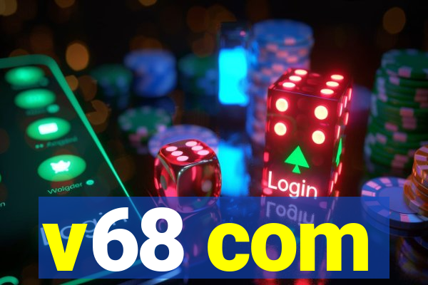 v68 com
